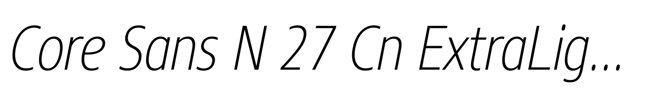 Core Sans N 27 Cn ExtraLight Italic